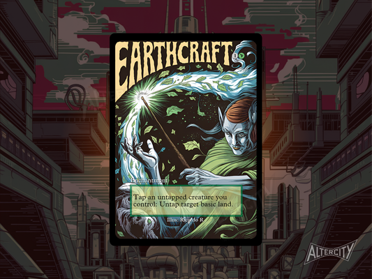 Earthcraft - MTG Custom Cards, Commander alternate art - Magic MTG Alters Full Art