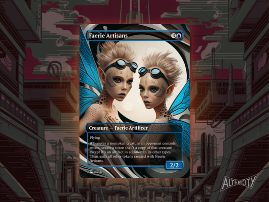 Faerie Artisans - Full Art Borderless Alter - MTG Custom Cards, Commander, Edh and Cedh High Quality Alters