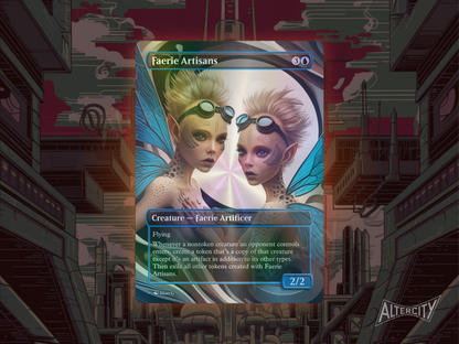 Faerie Artisans - Full Art Borderless Alter - MTG Custom Cards, Commander, Edh and Cedh High Quality Alters