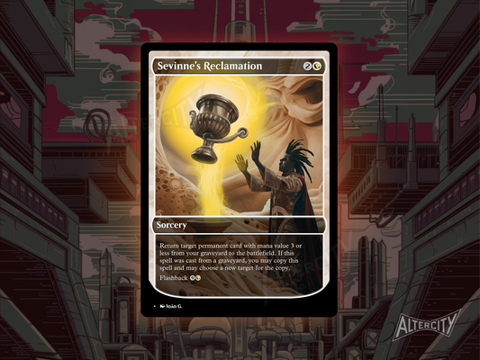 Custom Sevinne’s Reclamation MTG proxy with radiant full-art design for graveyard recursion.