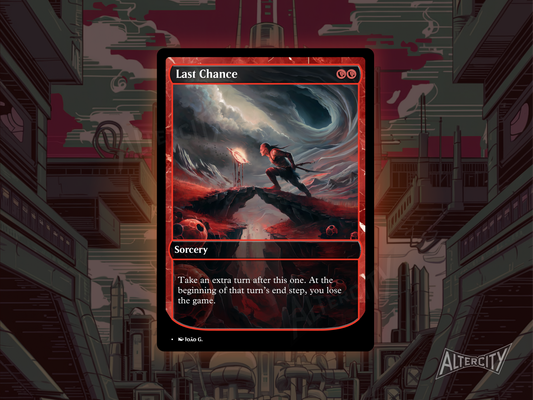 Custom Last Chance MTG proxy with bold, high-risk altered artwork.